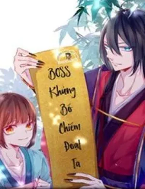 Boss Khủng Bố Chiếm Đoạt Ta