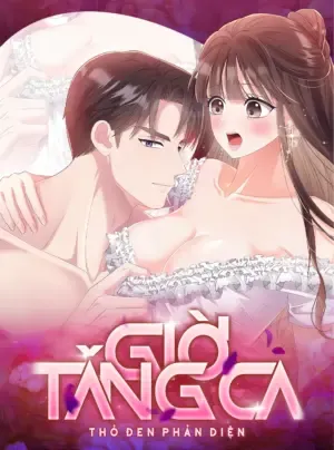 Truyện tranh 『18+』Giờ Tăng Ca
