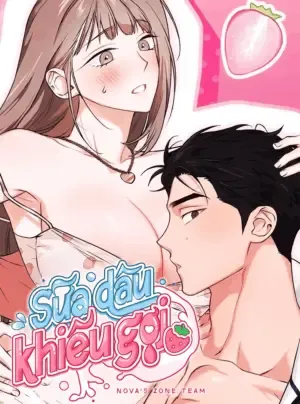 Truyện tranh [KHÔNG CHE] [18+] Sữa Dâu Khiêu Gợi