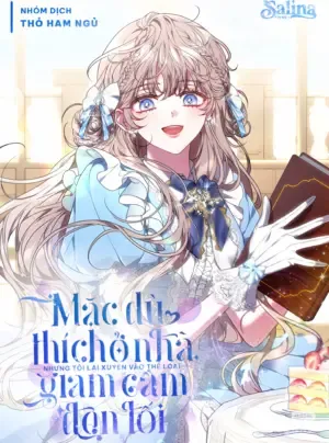 Truyện tranh Mặc Dù Thích Ở Nhà Nhưng Tôi Lại Xuyên Vào Thể Loại Giam Cầm Đen Tối