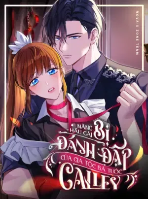 Truyện tranh [18+] Nàng Hầu Gái Bị Đánh Đập Của Gia Tộc Bá Tước Calley