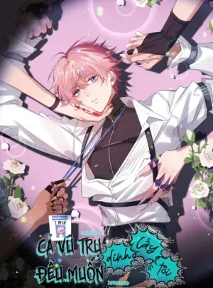 Cả Vũ Trụ Đều Muốn Dính Lấy Tôi