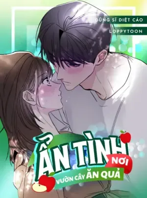 Truyện tranh [KHÔNG CHE] Ẩn Tình Nơi Vườn Cây Ăn Quả