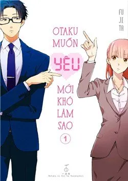 Otaku muốn yêu mới khó làm sao