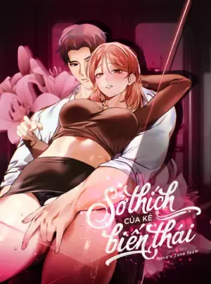 [18+] Sở Thích Của Kẻ Biến Thái