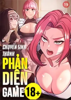 Truyện tranh Chuyển Sinh Thành Phản Diện Game 18+