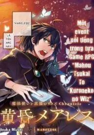 Truyện tranh Mahou Tsukai To Kuroneko No Wiz Chronicle: Tasogare Mareless Ii