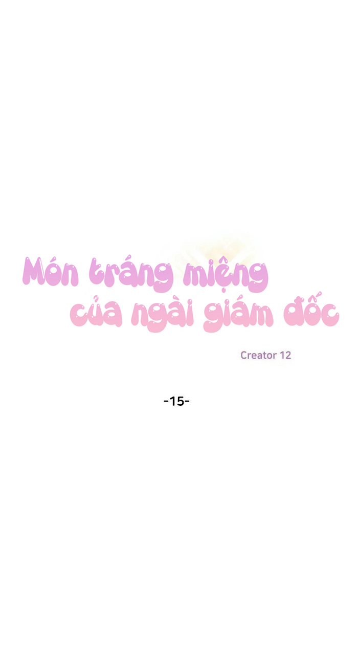 Món Tráng Miệng Của Ngài Giám Đốc Chapter 15 - Trang 2