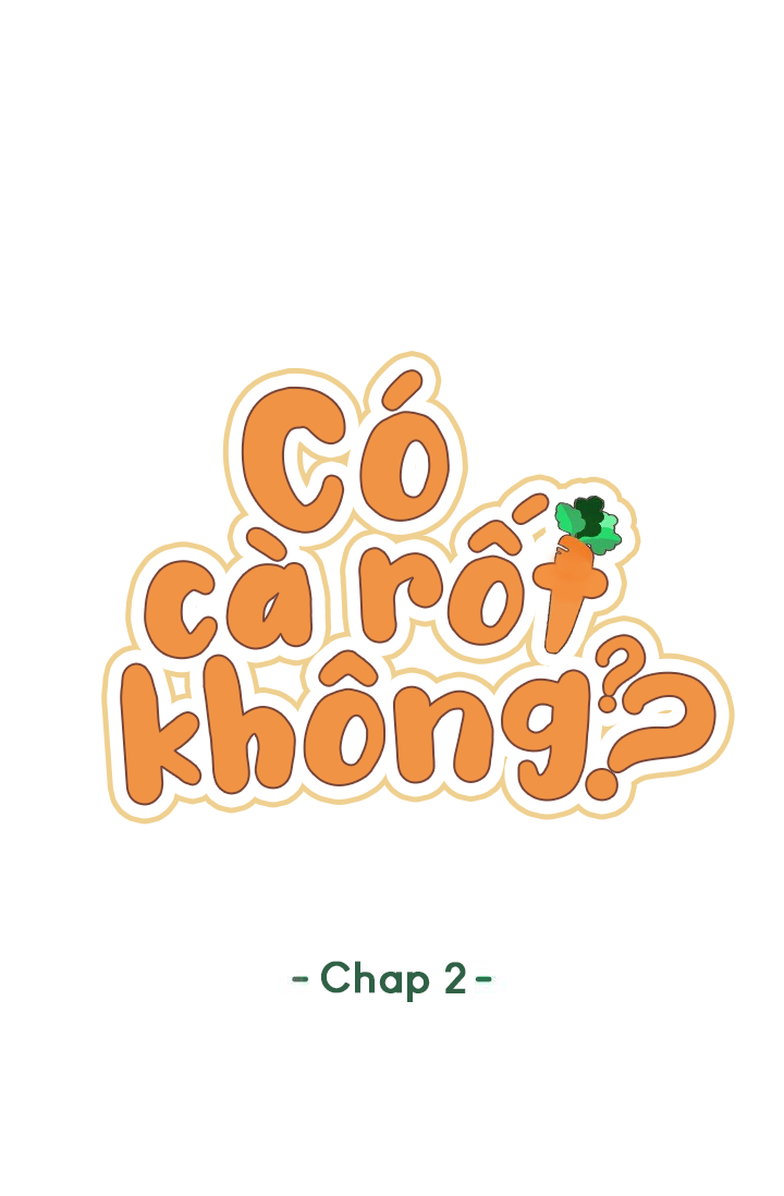 Có cà rốt không ? Chapter 2 - Next Chapter 3