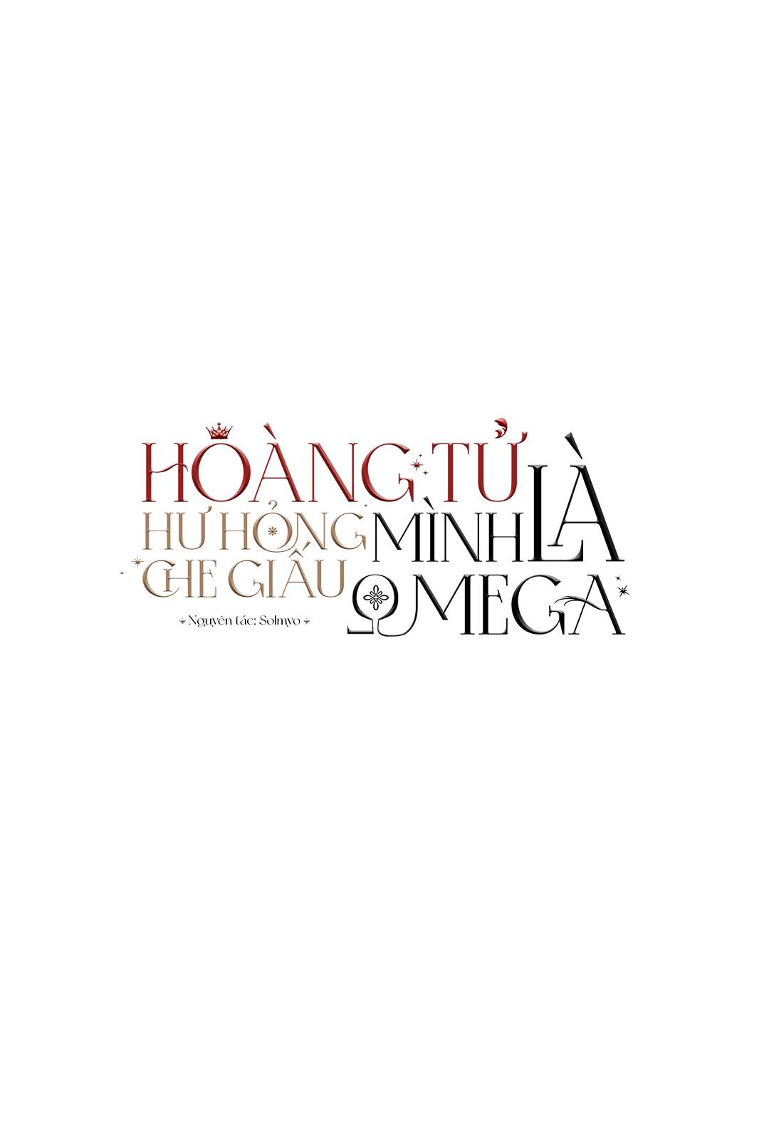 HOÀNG TỬ HƯ HỎNG CHE GIẤU MÌNH LÀ OMEGA Chapter 10 - Next Chapter 11