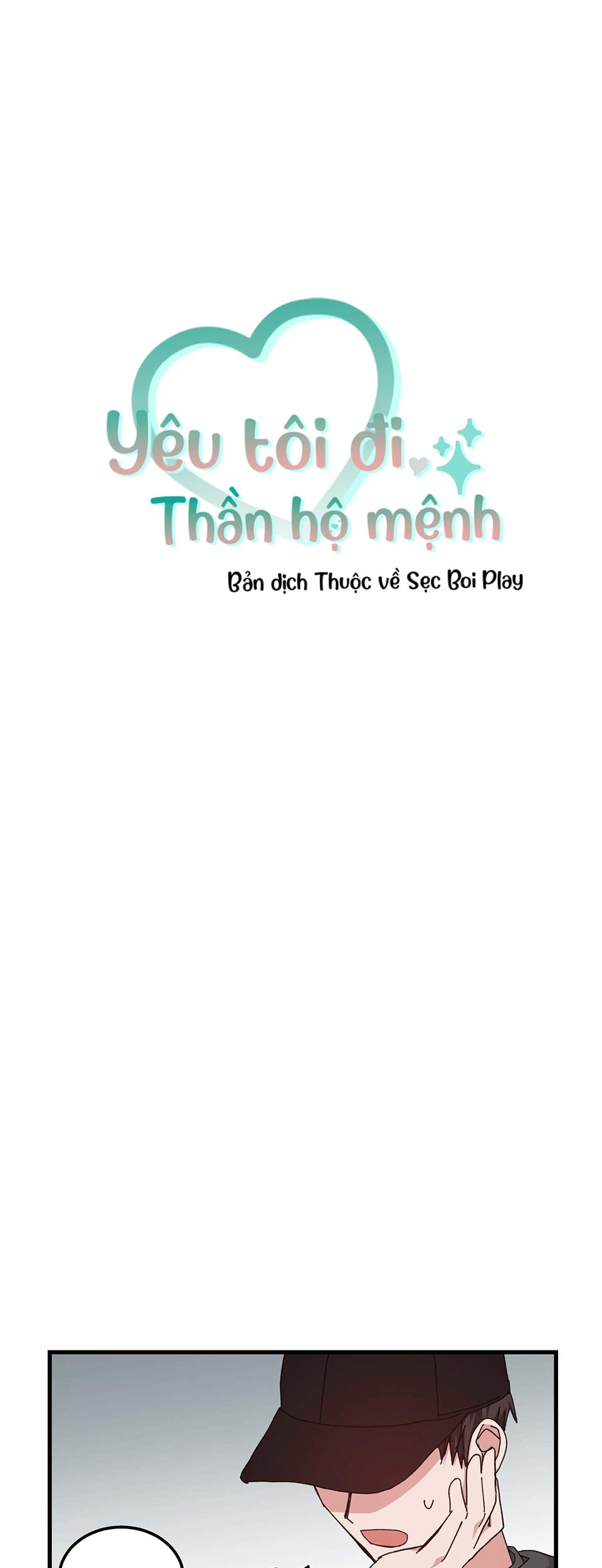 YÊU TÔI ĐI, THẦN HỘ MỆNH Chapter 37 - Next Chapter 38