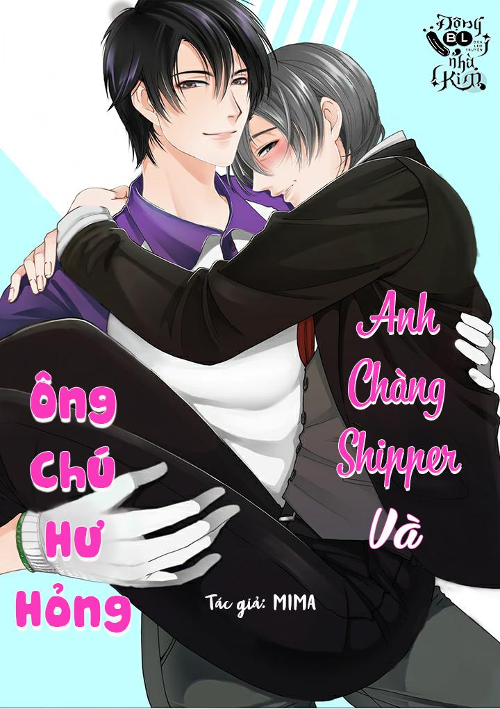 ANH CHÀNG SHIPPER VÀ ÔNG CHÚ HƯ HỎNG Chapter 9 - Next Chapter 10