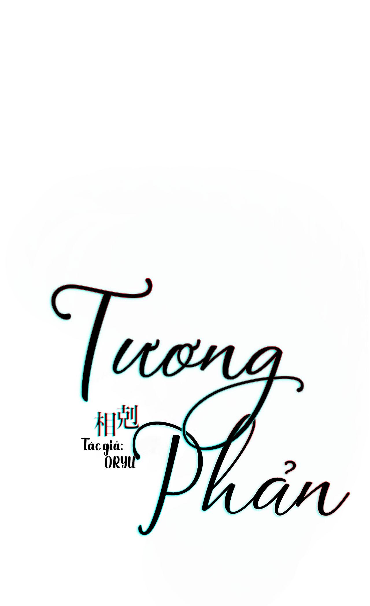 TƯƠNG PHẢN Chapter 41 - Next Chapter 42