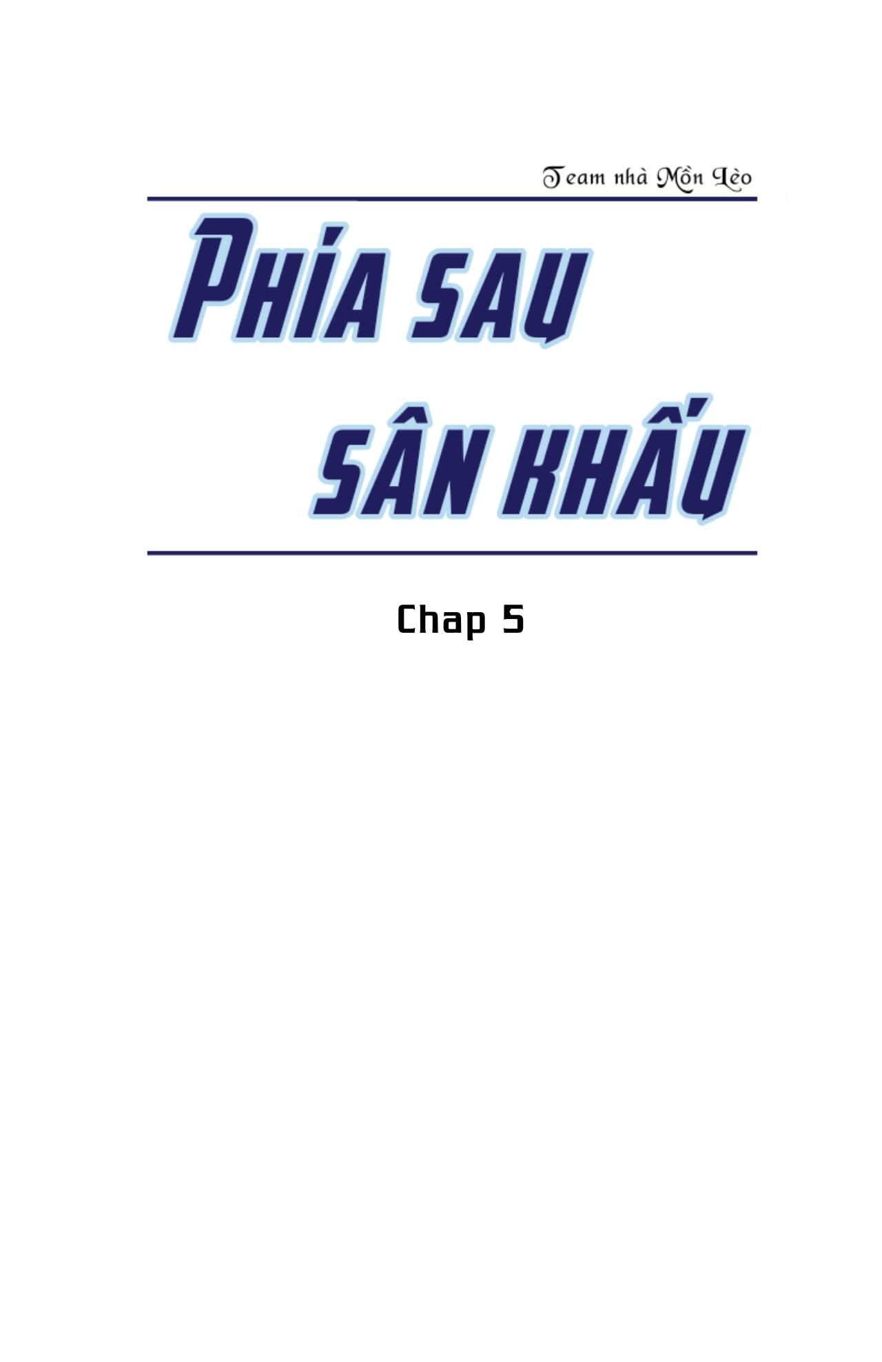 Phía Sau Sân Khấu Chapter 5 - Next Chapter 6