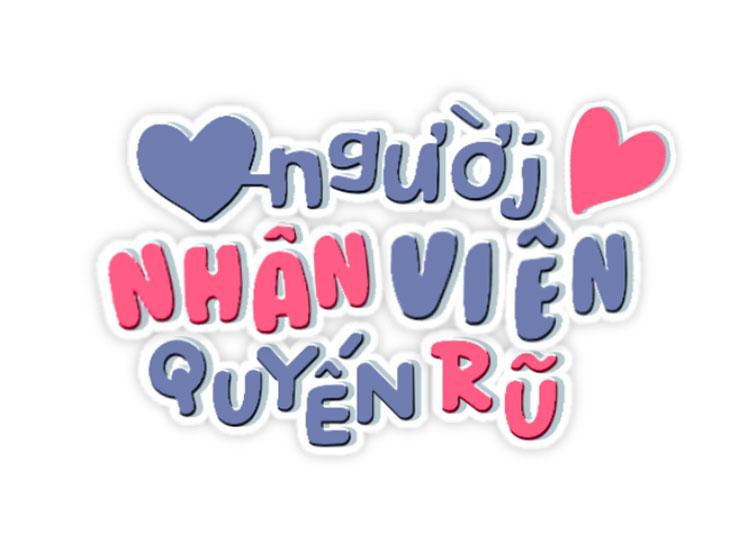 Người Nhân Viên Quyến Rũ Chapter 16 - Next Chapter 17