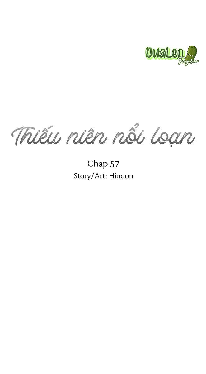 Thiếu Niên Nổi Loạn Chapter 57 - Next Chapter 57