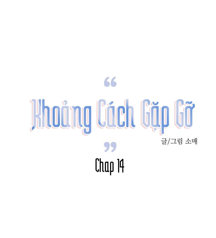 Khoảng Cách Gặp Gỡ Chapter 14 - Next Chapter 15 END