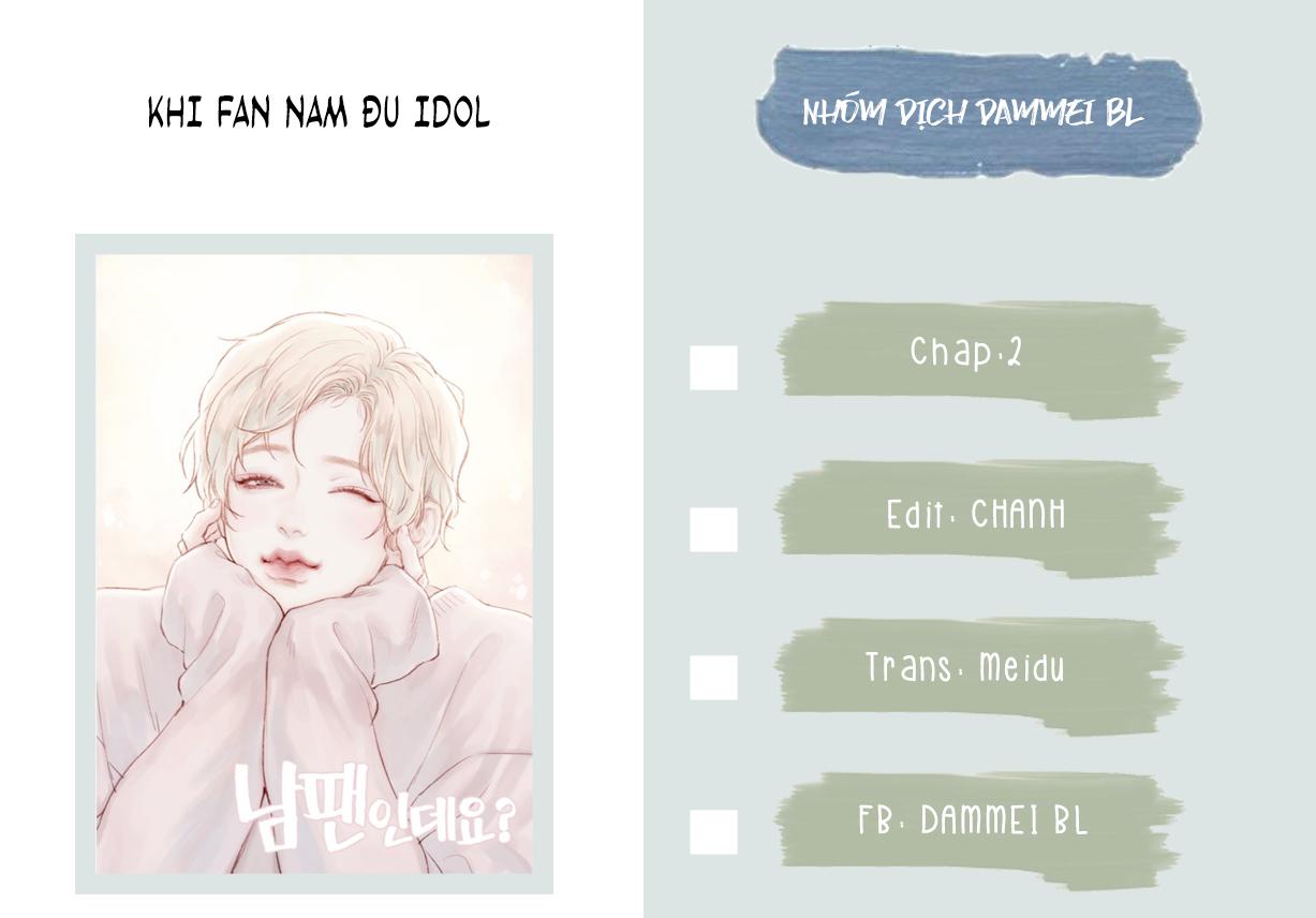 KHI FANBOY ĐU IDOL FULL Chapter 2 - Next Chapter 3