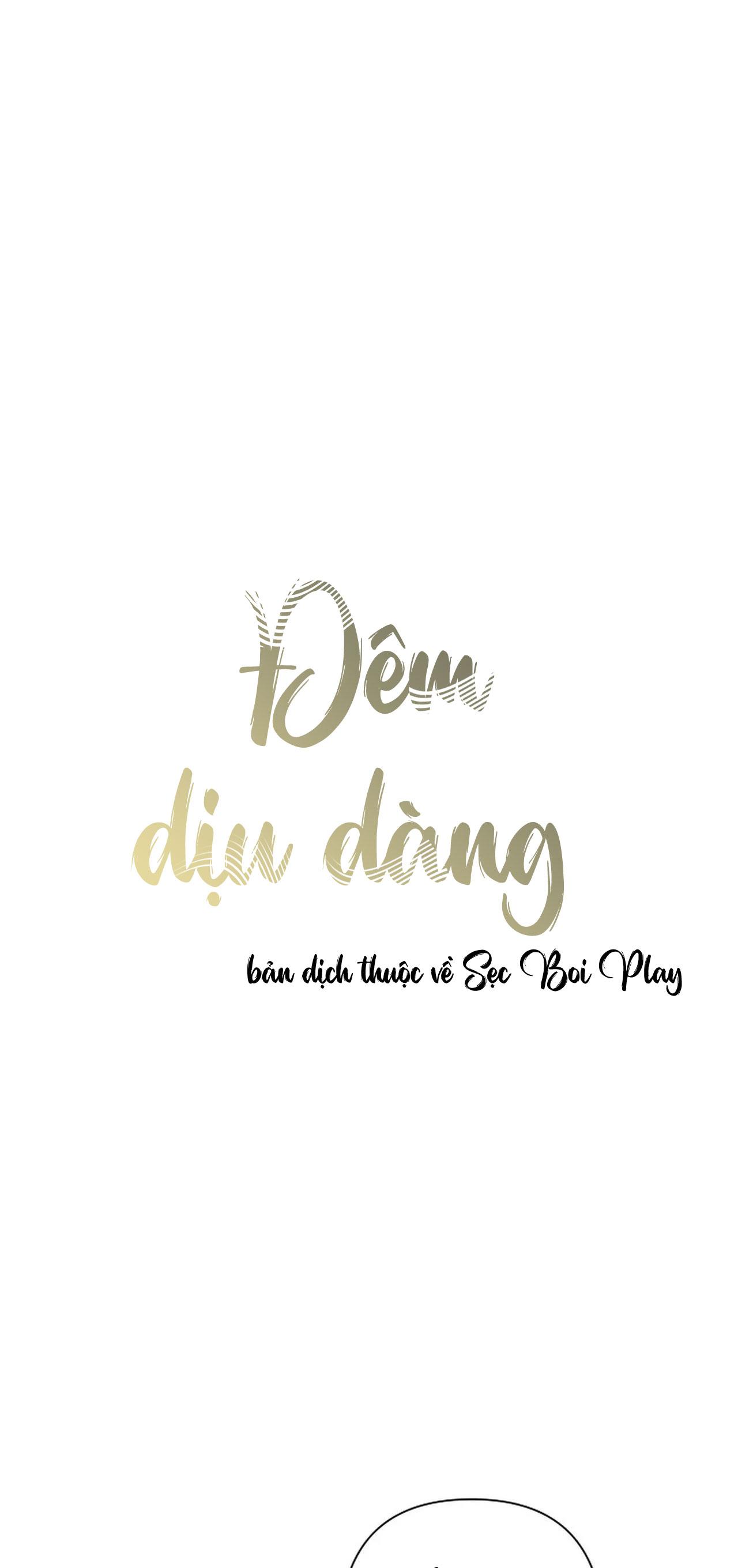 ĐÊM DỊU DÀNG Chapter 48 - Next Chapter 49