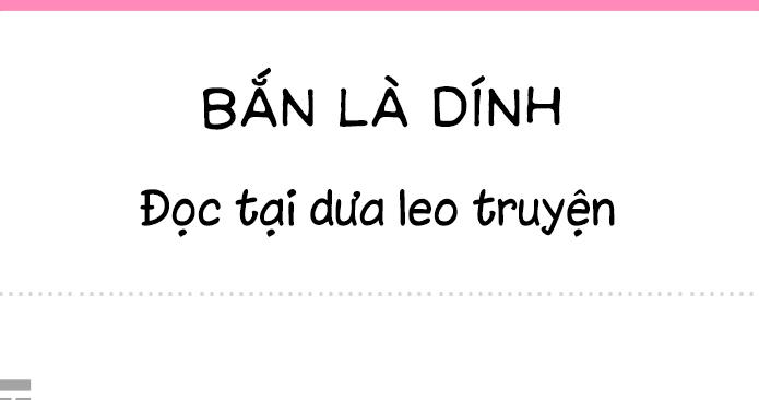 BẮN LÀ DÍNH Chapter 0 - Next Chapter 1