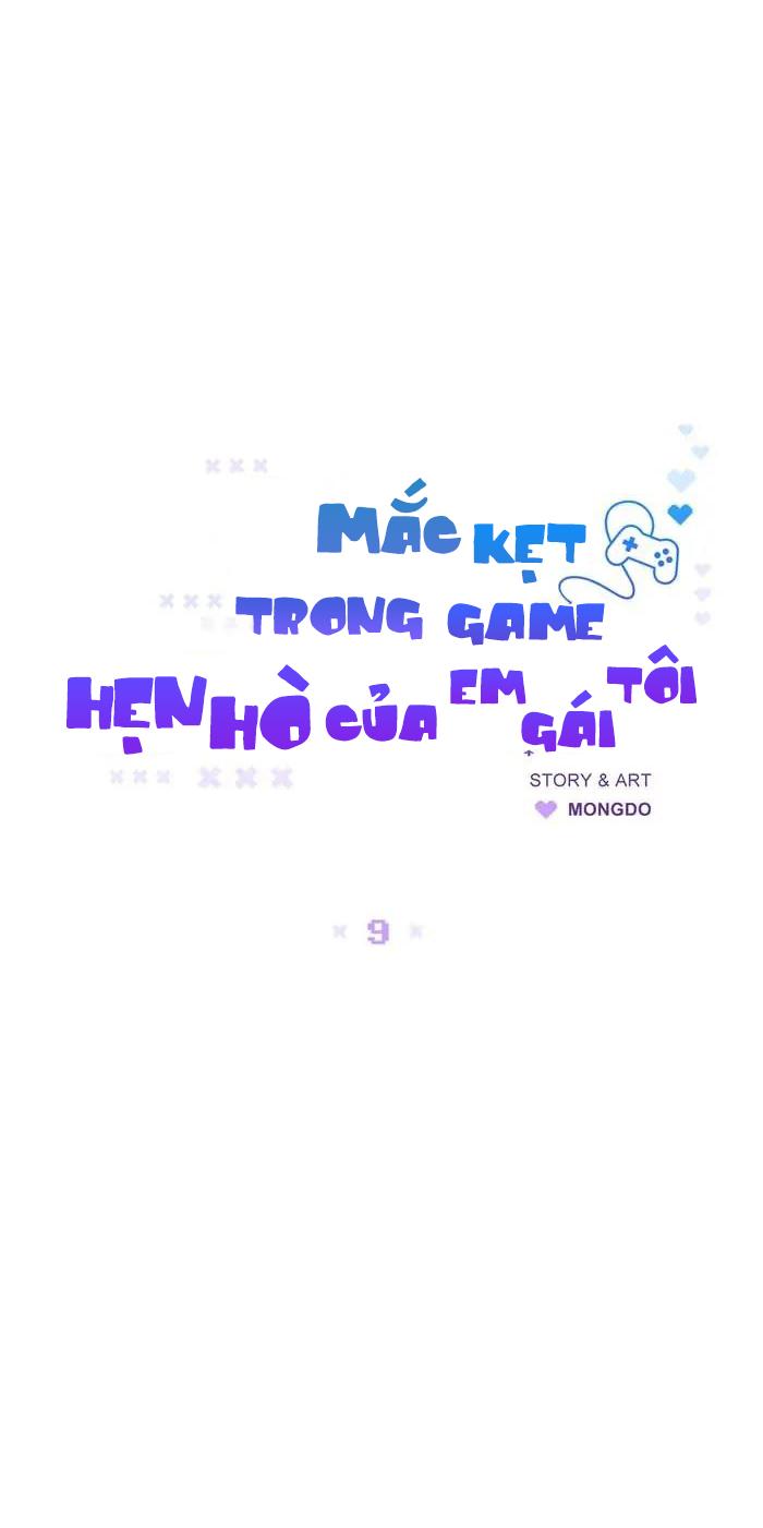 Mắc Kẹt Trong Game Hẹn Hò Của Em Gái Tôi Chapter 9 - Next Chapter 10