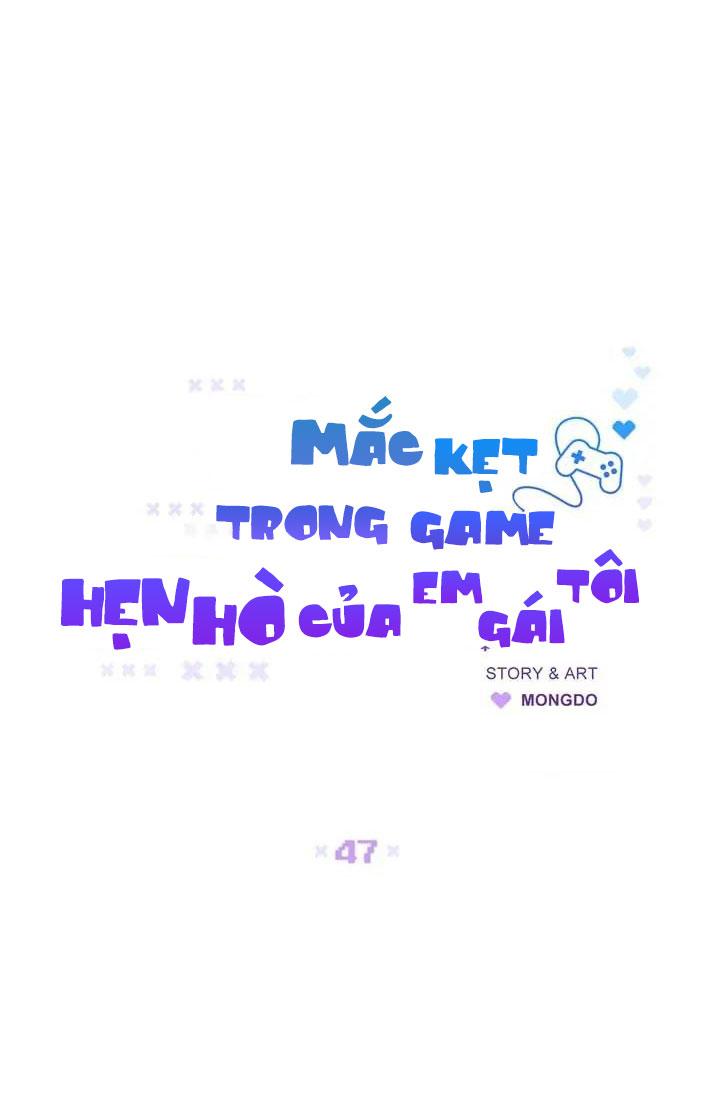 Mắc Kẹt Trong Game Hẹn Hò Của Em Gái Tôi Chapter 47 - Next Chapter 48