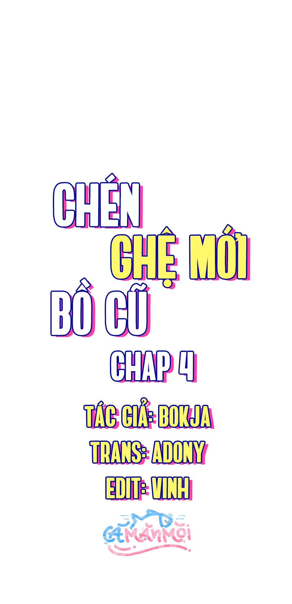 Chén Ghệ Mới Bồ Cũ Chapter 4 - Next Chapter 5