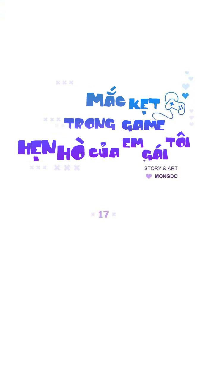 Mắc Kẹt Trong Game Hẹn Hò Của Em Gái Tôi Chapter 17 - Next Chapter 18