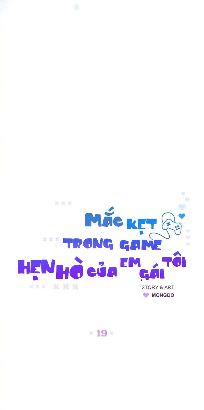 Mắc Kẹt Trong Game Hẹn Hò Của Em Gái Tôi Chapter 19 - Next Chapter 20