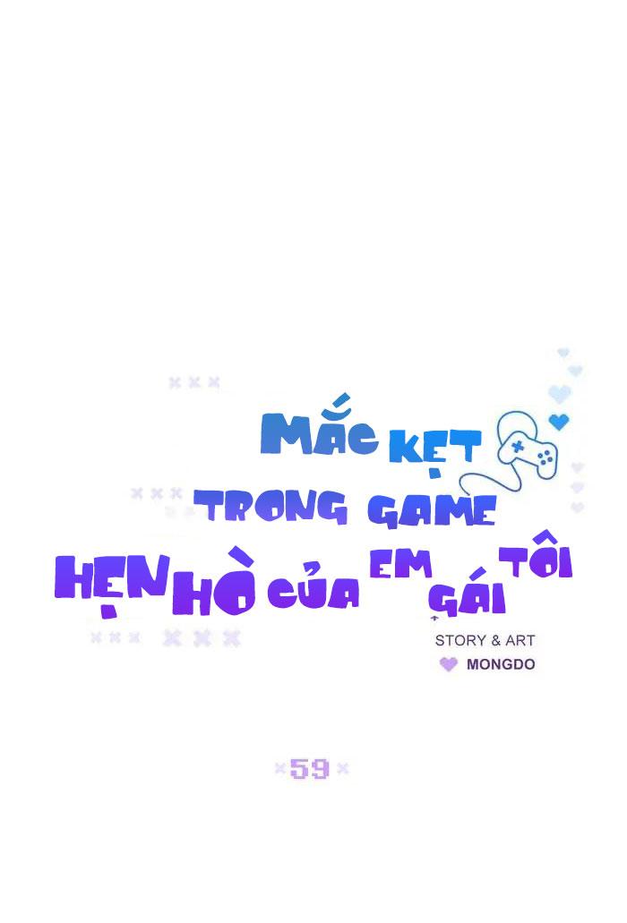 Mắc Kẹt Trong Game Hẹn Hò Của Em Gái Tôi Chapter 59 - Next Chapter 60