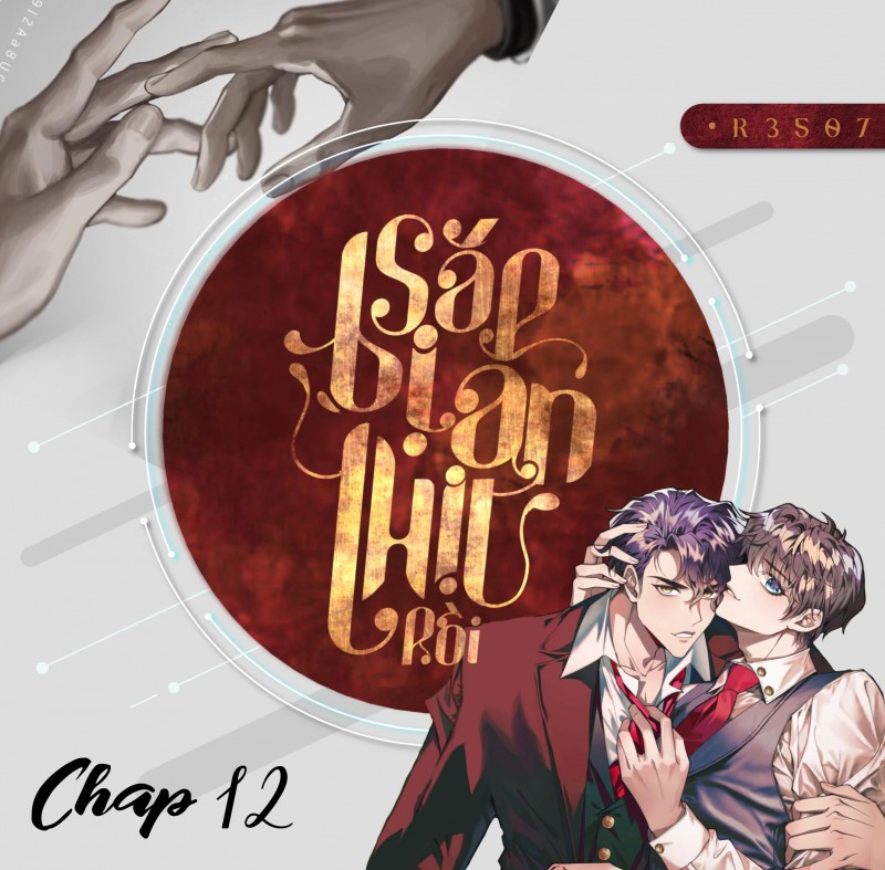 Sắp bị ăn thịt rồi! Chapter 12 - Next Chapter 13