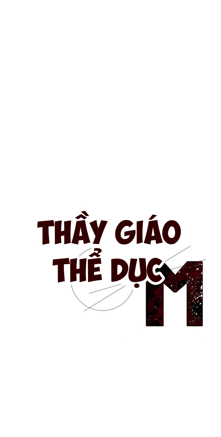 Thầy Giáo Thể Dục M Chapter 5 - Next Chapter 6