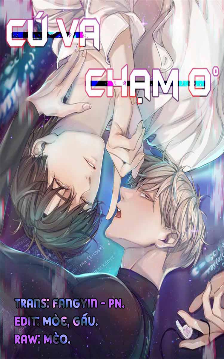 Cú Va Chạm 0 Độ Chapter 2 - Next Chapter 3