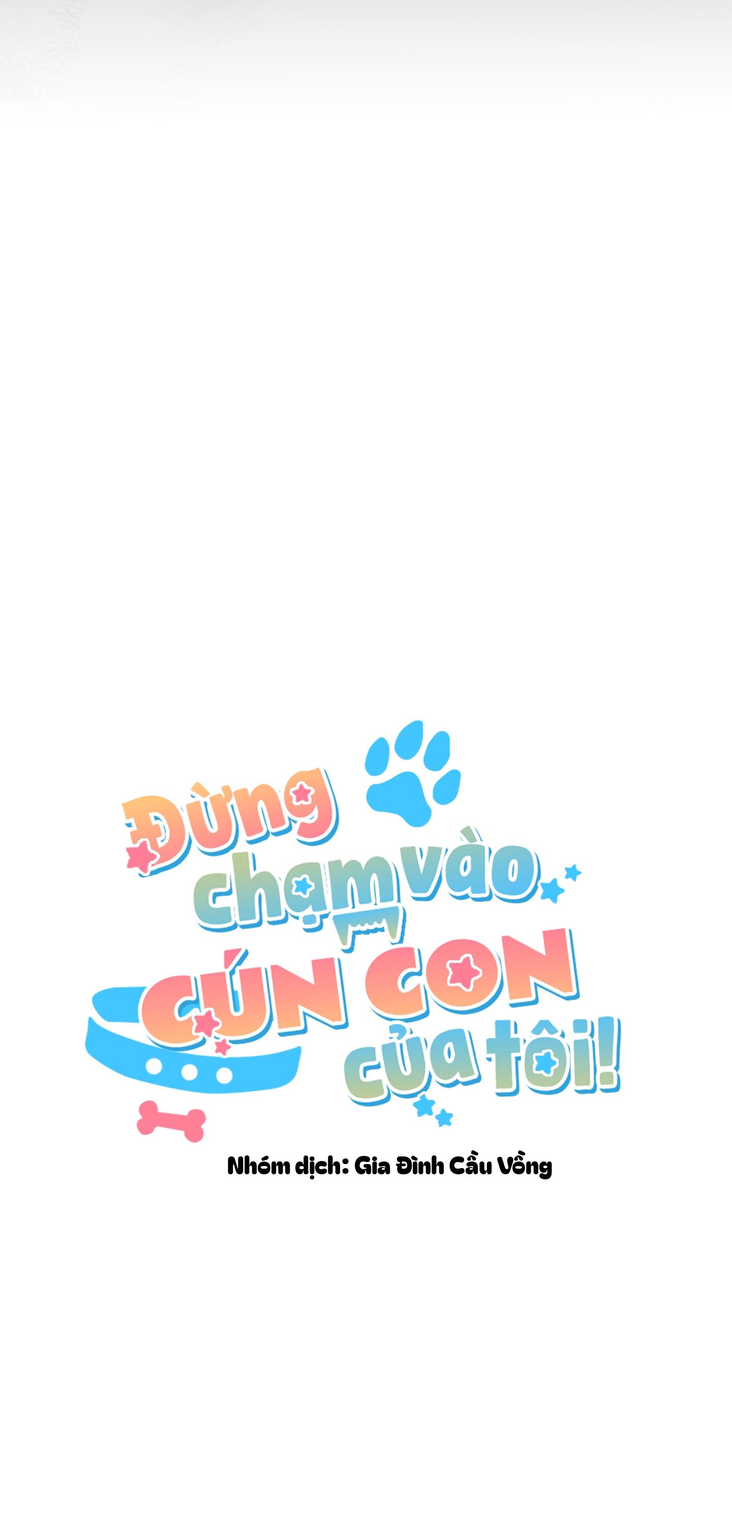 ĐỪNG CHẠM VÀO CÚN CON CỦA TÔI Chapter 37 - Next Chapter 38