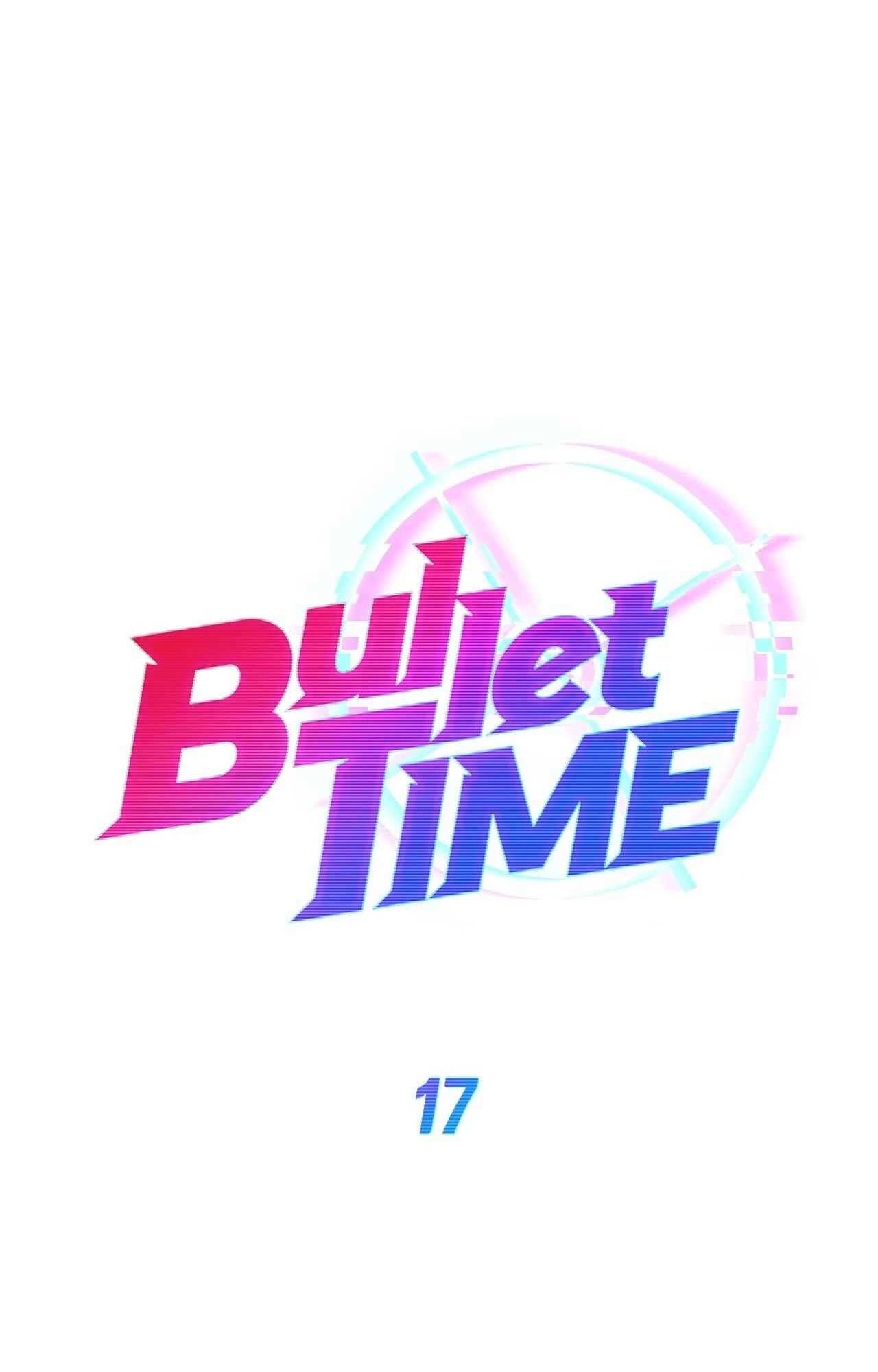 BULLET TIME Chapter 17 - Next Chapter 18