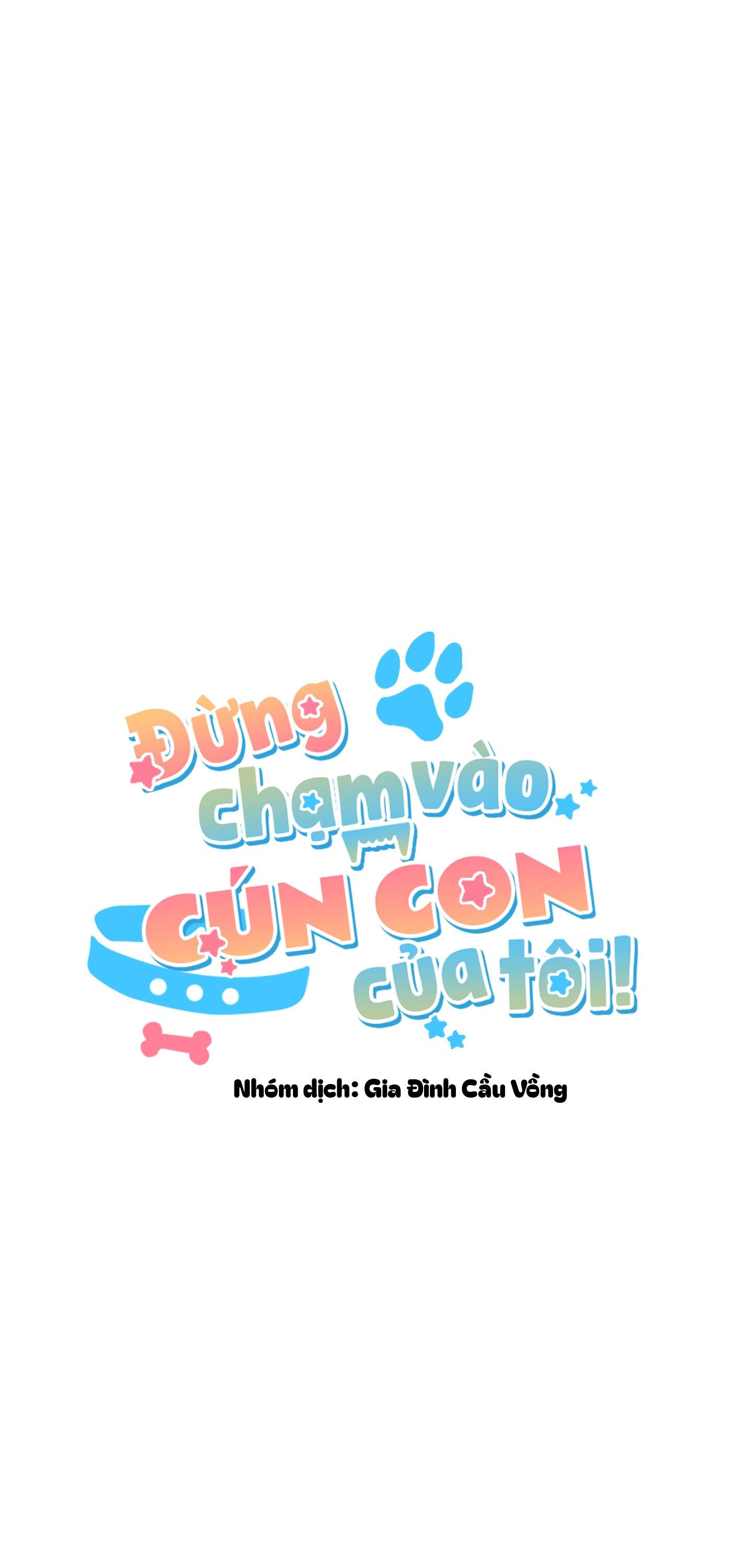 ĐỪNG CHẠM VÀO CÚN CON CỦA TÔI Chapter 45 NT 1 - Next 