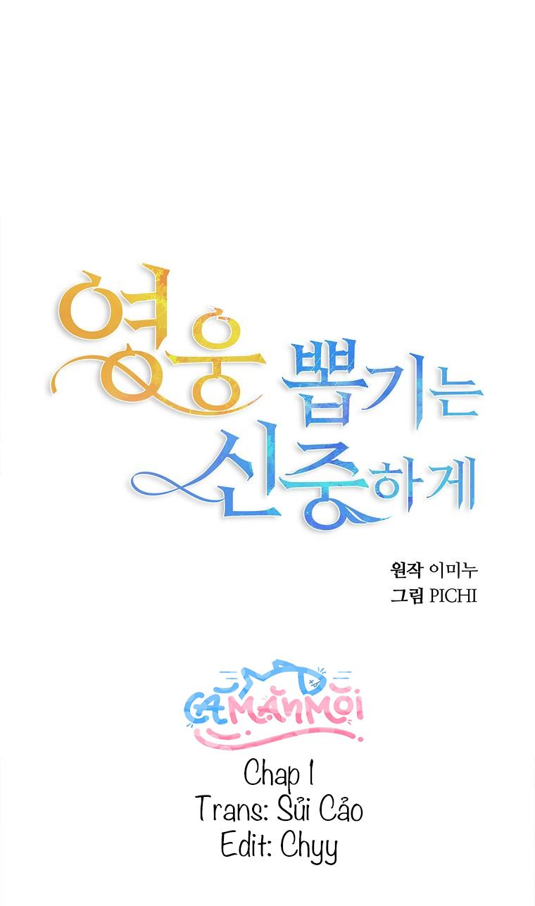 Hãy Lựa Chọn Anh Hùng Của Bạn Thật Cẩn Thận Chapter 1 - Next Chapter 2