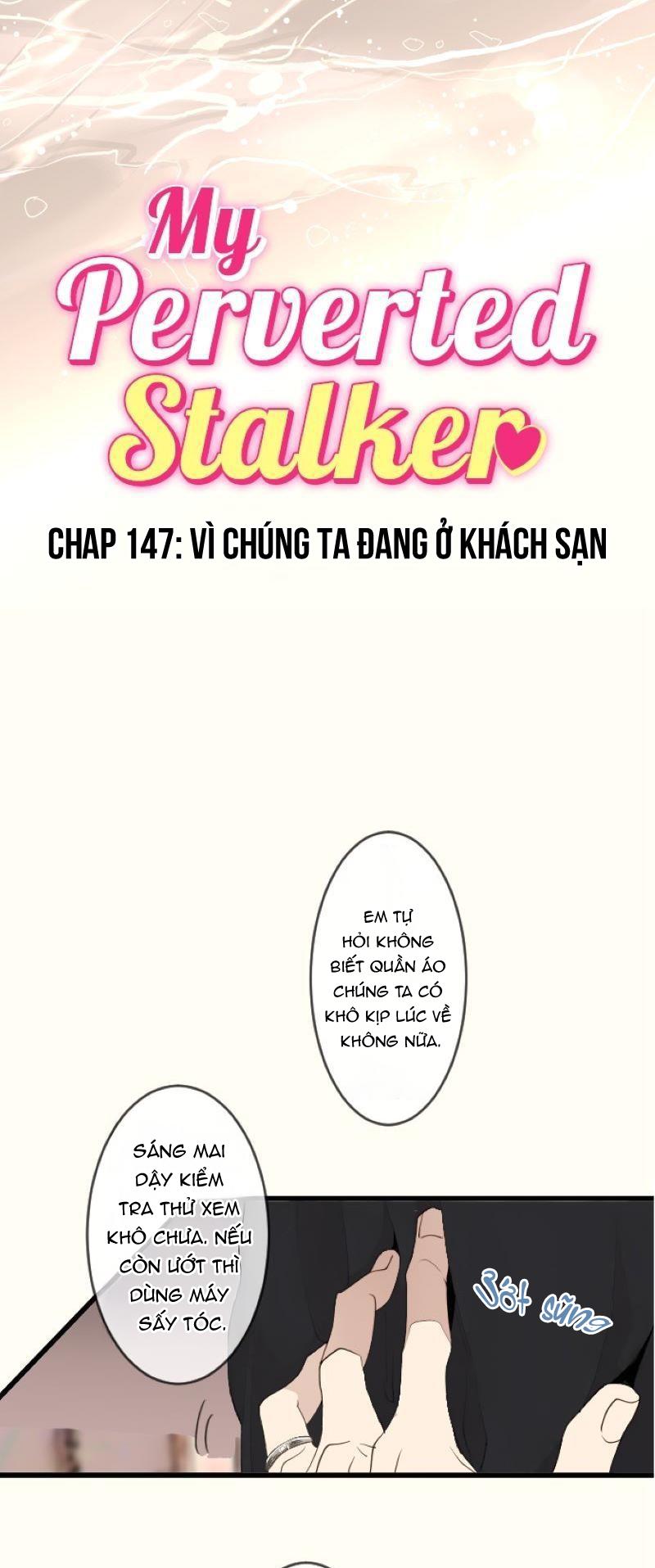 Kẻ Theo Dõi Biến Thái Của Tôi Chapter 147 - Next 