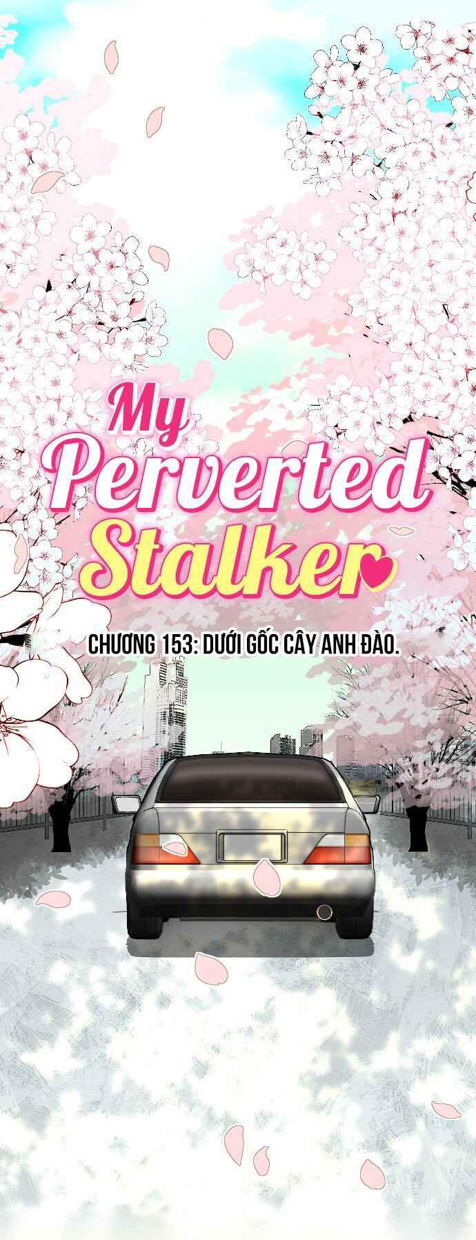 Kẻ Theo Dõi Biến Thái Của Tôi Chapter 153 - Next Chapter 154