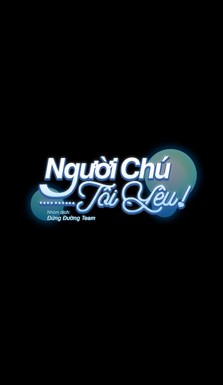 [DDT] NGƯỜI CHÚ TÔI YÊU! Chapter 6 - Next 