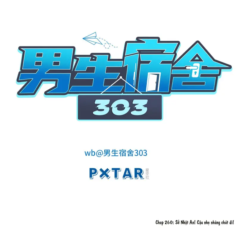 Ký túc xá nam phòng 303 Chapter 260 - Next 