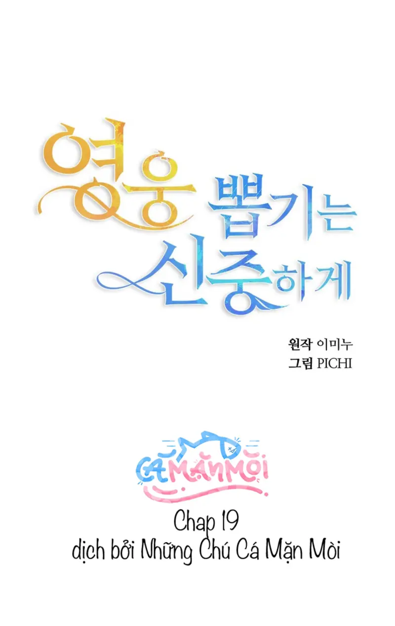 Hãy Lựa Chọn Anh Hùng Của Bạn Thật Cẩn Thận Chapter 19 - Trang 2