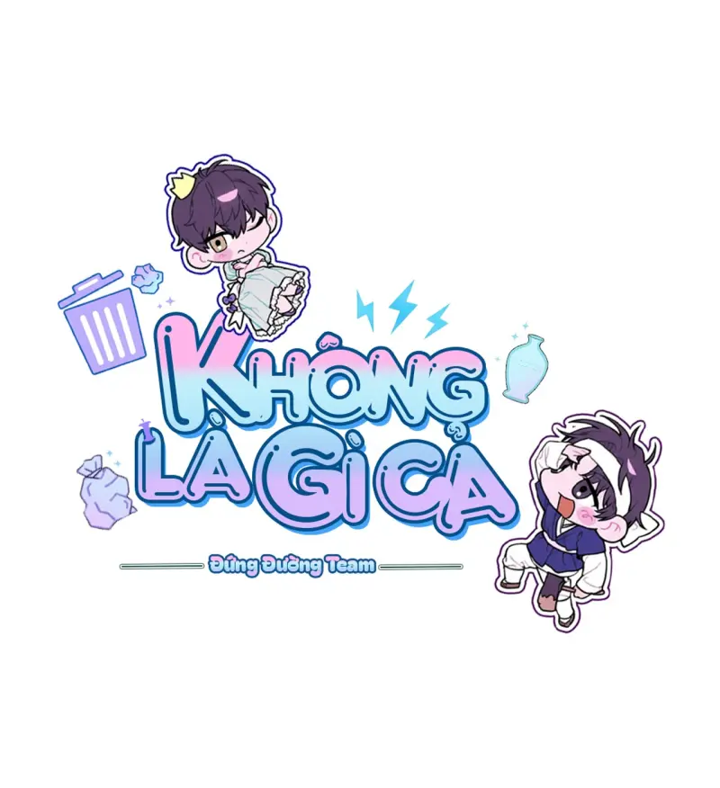 KHÔNG LÀ GÌ CẢ... Chapter 6 - Trang 2