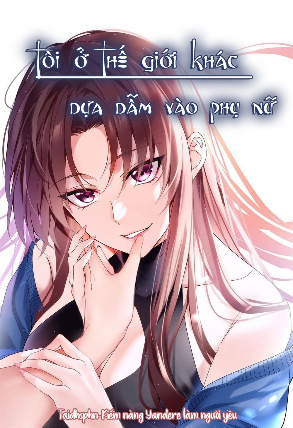 tôi ở thế giới khác dựa dẫm vào phụ nữ chapter 34 - Next chapter 35