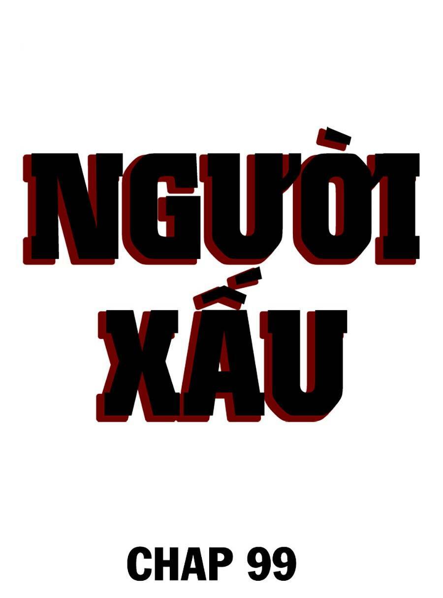 người xấu chapter 99 - Next Chapter 99