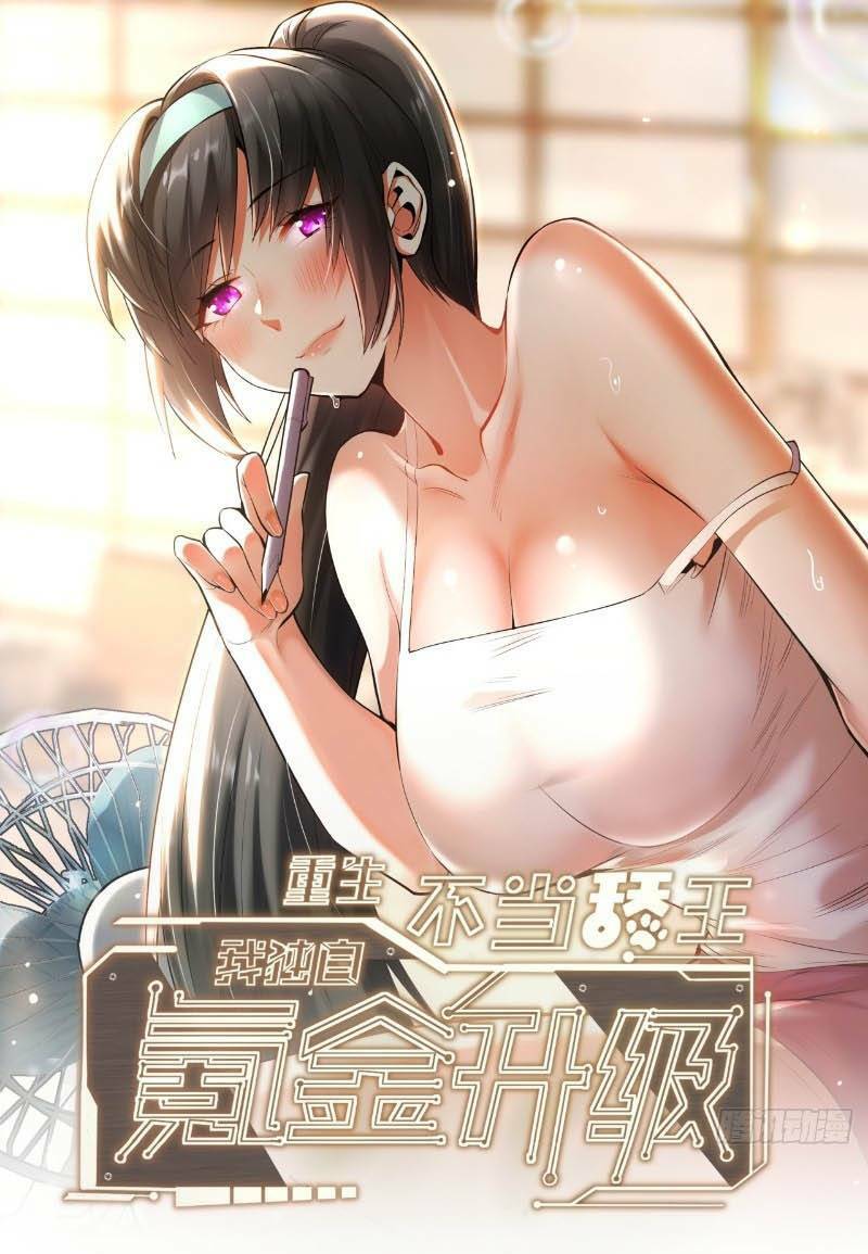 trọng sinh không làm chạn vương, tôi một mình nạp game thăng cấp chương 7 - Next Chapter 7