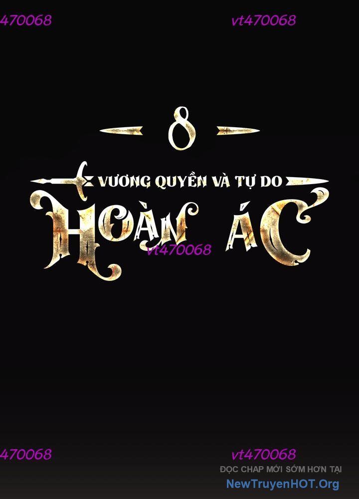 Hoàn Ác Vương Quyền Và Tự Do Chapter 8 - Next Chapter 9