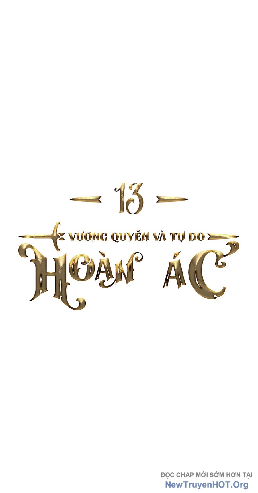 Hoàn Ác Vương Quyền Và Tự Do Chapter 13 - Next Chapter 14