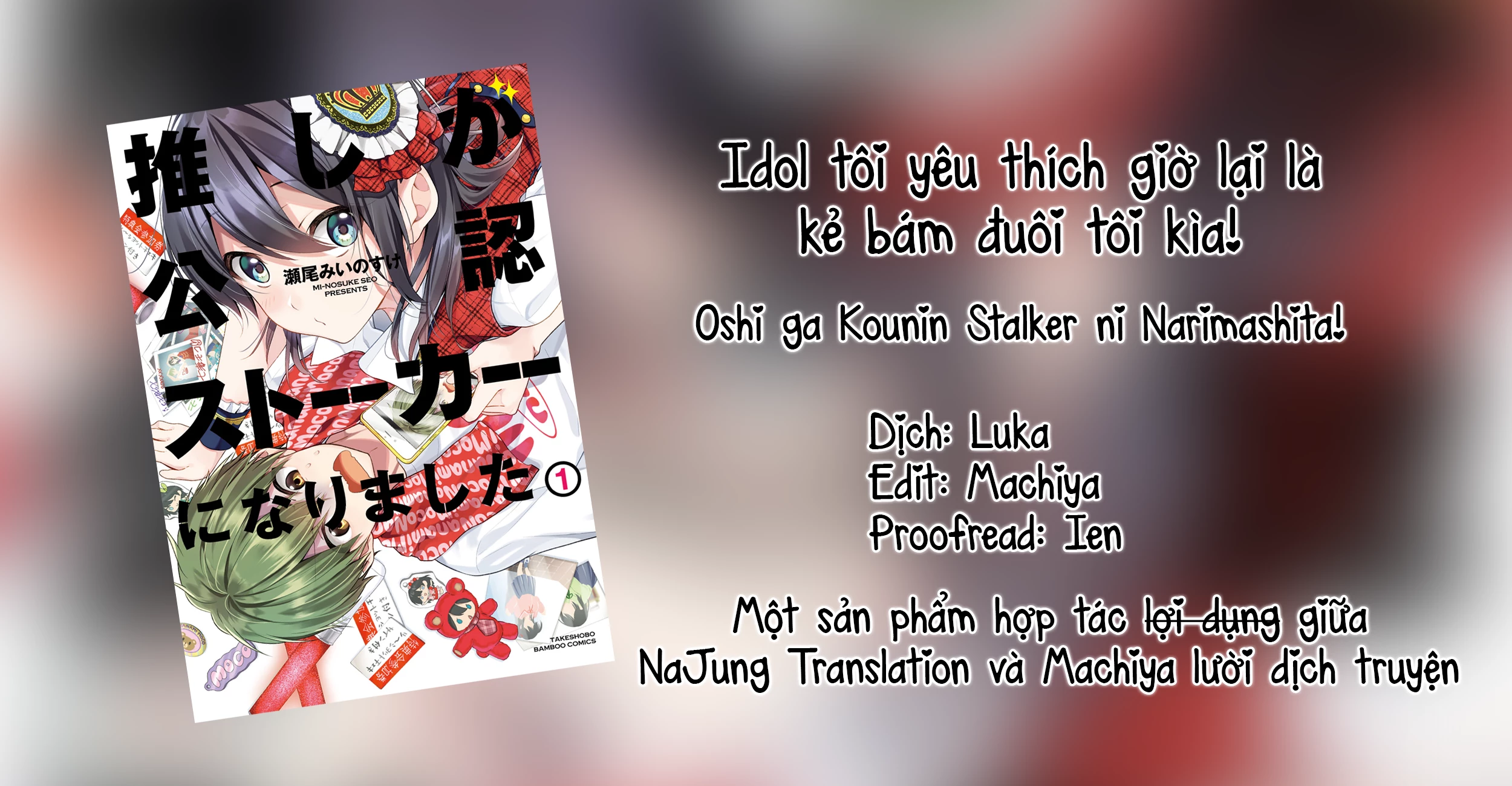 Idol tôi yêu thích giờ lại là kẻ bám đuôi tôi kìa! Chapter 2 - Next Chapter 3