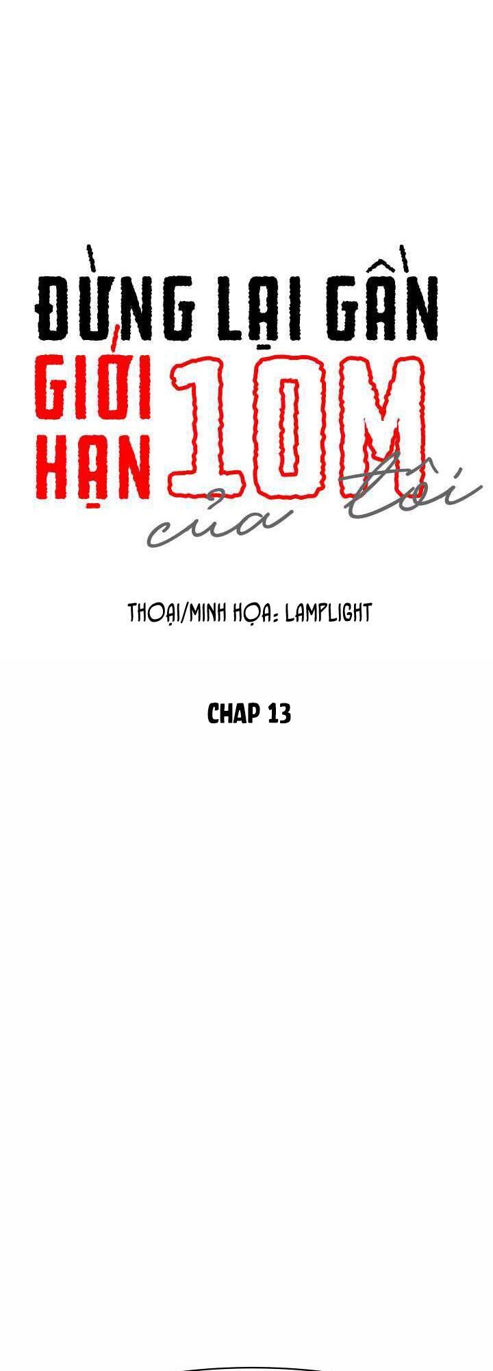 Đừng Lại Gần Giới Hạn 10m Của Tôi Chapter 13 - Next Chapter 14